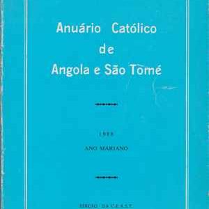 ANUÁRIO CATÓLICO DE ANGOLA E SÃO TOMÉ * Conferencia Episcopal de Angola e São Tomé * 1988