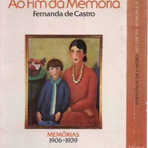 AO FIM DA MEMÓRIA : Memórias – 2 Vols – Fernanda de Castro