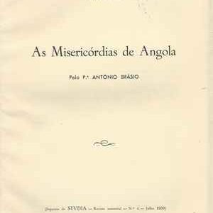 AS MISERICÓRDIAS DE ANGOLA  *  Pelo P.e  António Brásio * 1959