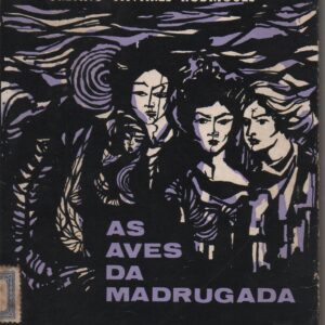 AS AVES DA MADRUGADA (Novelas) * Urbano Tavares Rodrigues   1ª Edição