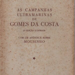 AS CAMPANHAS ULTRAMARINAS DE GOMES DA COSTA * António G. G. Ribeiro de Carvalho