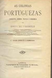 AS COLÓNIAS PORTUGUEZAS       Ernesto J. C., e Vasconcelos     1903