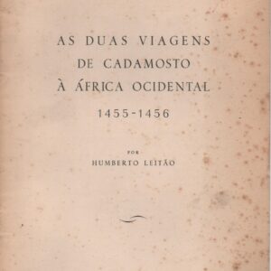 AS DUAS VIAGENS DE CADAMOSTO À ÁFRICA OCIDENTAL 1455-1456 – Humberto Leitão   1961