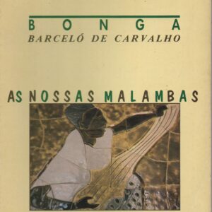 AS NOSSAS MALAMBAS * Barceló de Carvalho (Bonga)