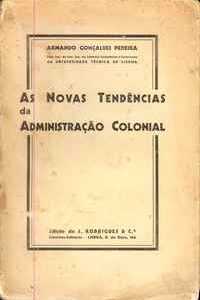 AS NOVAS TENDÊNCIAS DA ADMINISTRAÇÃO COLONIAL  Armando Gonçalves Pereira  1931