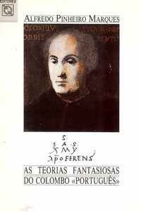 AS TEORIAS FANTASIOSAS DO COLOMBO  “PORTUGUÊS”       –    Alfredo Pinheiro Marques      –     1991