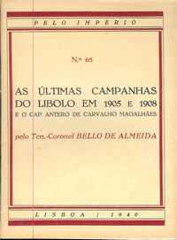 AS ÚLTIMAS CAMPANHAS DO LIBOLO EM 1905 E 1908 E O CAPITÃO ANTERO DE CARVALHO MAGALHÃES  Ten-Coronel Bello de Almeida