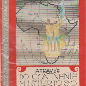 ATRAVÉS DO CONTINENTE MISTERIOSO : Serpa Pinto e as suas viagens * Adolfo Simões Müller   1970