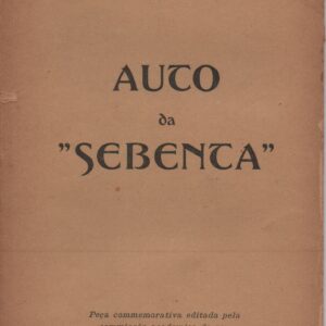 AUTO DA SEBENTA : Peça Commemorativa do Centenário da “Sebenta” – Affonso Lopes-Vieira   1899   1ª Edição