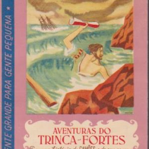 AVENTURAS DO TRINCA-FORTES – Luís de Camões e o seu Poema * Adolfo Simões Müller