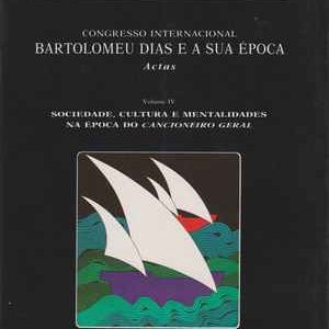 Congresso Internacional BARTOLOMEU DIAS E A SUA ÉPOCA – Actas  Vol IV  *  Universidade do Porto e CNCDP * 1989