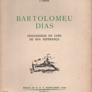 BARTOLOMEU DIAS : Descobridor do Cabo da Boa Esperança * A. Teixeira da Mota 1955