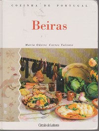 COZINHA DE PORTUGAL : BEIRAS * Maria Odette Cortes Valente