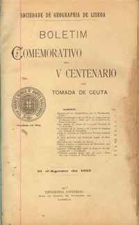 Boletim Comemorativo Do V CENTENÁRIO DA TOMADA DE CEUTA - Sociedade de Geographia de Lisboa - 1915