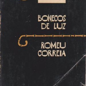 BONECOS DE LUZ : Romance * Romeu Correia   1ª Edição