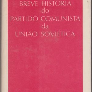 BREVE HISTÓRIA DO PARTIDO COMUNISTA DA UNIÃO SOVIETICA