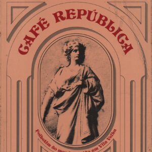 CAFÉ REPÚBLICA : Folhetim do Mundo Vivido em Vila Velha (1914-1945) * Álvaro Guerra