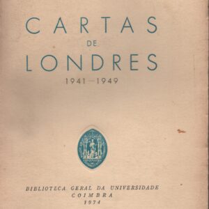 CARTAS DE LONDRES : 1941-1949   *  Armando Cortesão