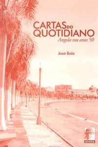 CARTAS DO QUOTIDIANO    :  Angola no anos 50       *       José  Boia