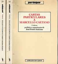 CARTAS PARTICULARES  A  MARCELO CAETANO (1968-1974)        José Freire Antunes