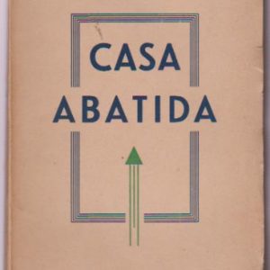 CASA ABATIDA (Quadros da Vida Aldeã) * A. Ferreira Soares   1943