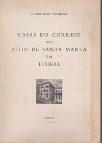 CASAS DO CORREIO NO SÍTIO DE SANTA MARTA EM LISBOA * Godofredo Ferreira   1971