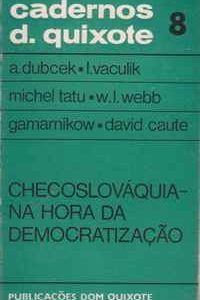 CHECOSLOVÁQUIA – NA HORA DA DEMOCRATIZAÇÃO * A. Dubcek   1968