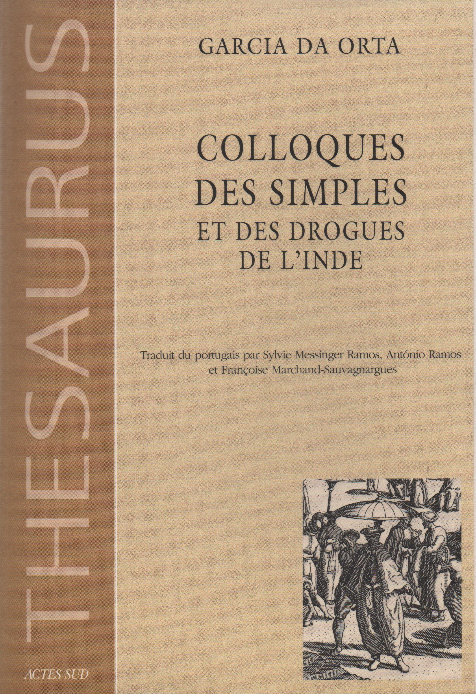 COLLOQUES DES SIMPLES ET DES DROGUES DE L'INDE * Garcia da Orta