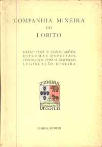 COMPANHIA MINEIRA DO LOBITO   – Estautos e Concessões, Diplomas Especiais, Contratos com o Governo, Legislação Mineira –  MCMLIX