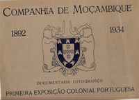 COMPANHIA DE MOÇAMBIQUE 1892-1934          Documentário Fotográfico          Primeira Exposição Colonial Portuguesa    *  1934