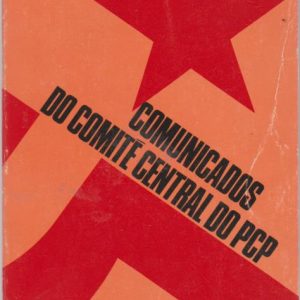 COMUNICADOS DO COMITÉ CENTRAL DO P.C.P. : Abril/Dezembro de 1974