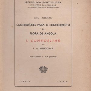 CONTRIBUIÇÕES PARA O CONHECIMENTO DA FLORA DE ANGOLA – I. Compositae * F. A. Mendonça   1943