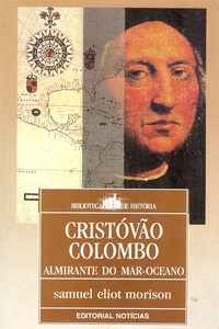 CRISTÓVÃO COLOMBO  :   ALMIRANTE DO MAR-OCEANO              Samuel Eliot Morison         Trad.Carlos Selvagem           1993