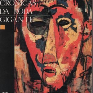 CRÓNICAS DA RODA GIGANTE * Ernesto Lara (Filho)   1990