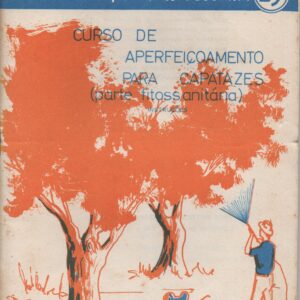 CURSO DE APERFEIÇOAMENTO PARA CAPATAZES – Parte Fitossanitária : Instruções   1969
