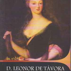 D. Leonor de Távora : O Tempo da Ira – O PROCESSO DOS TÁVORA * D. Luiz de Lancastre e Távora