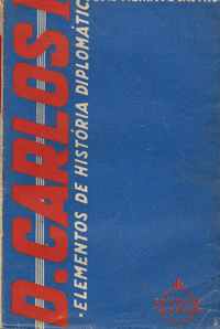 D.CARLOS I   Elementos de História Diplomática    Luís Vieira de Castro    1936