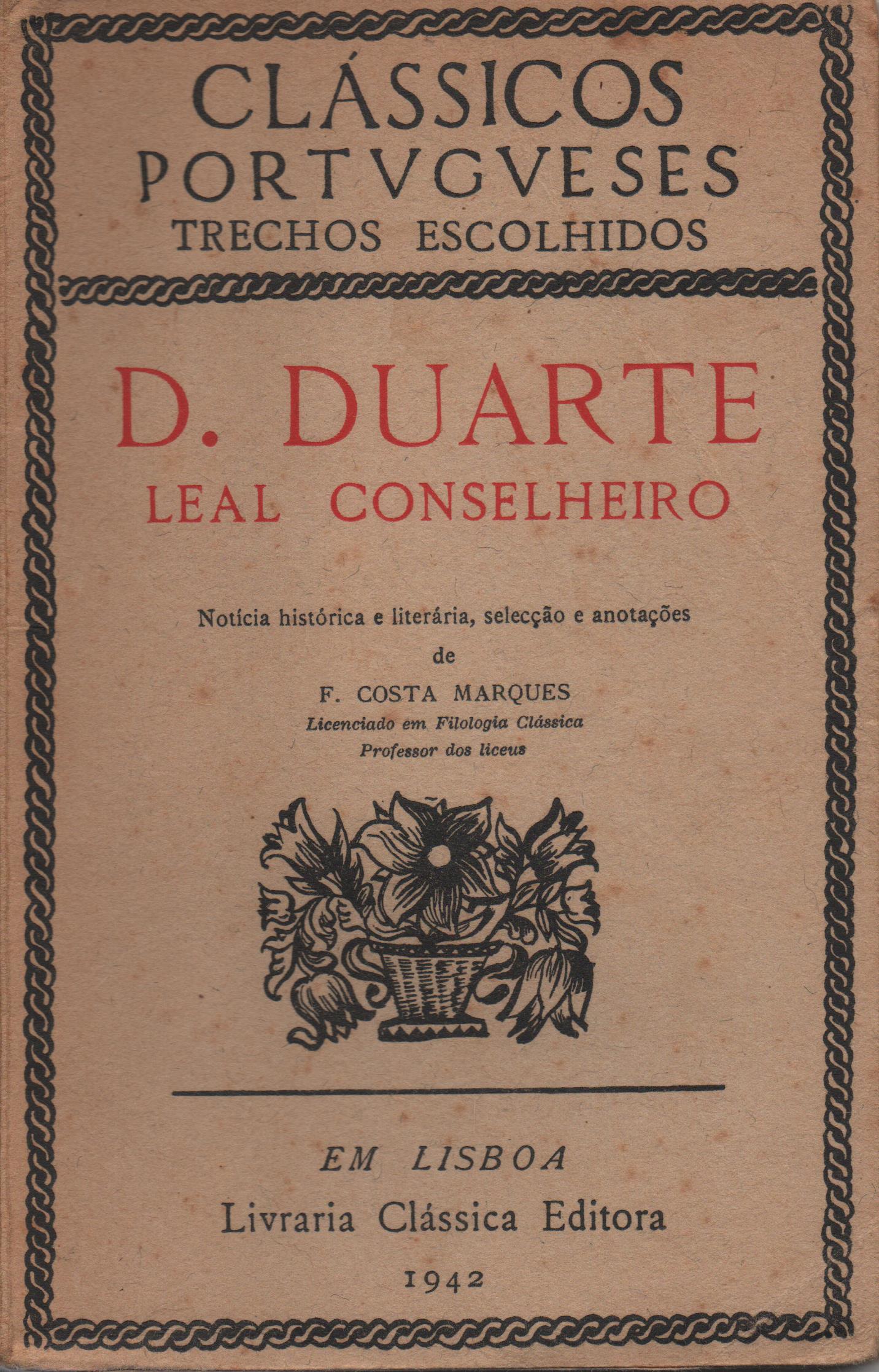LEAL CONSELHEIRO E LIVRO DA ENSINANÇA DE BEM CAVALGAR * D. Duarte