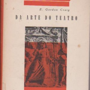 DA ARTE DO TEATRO * E. Gordon Craig