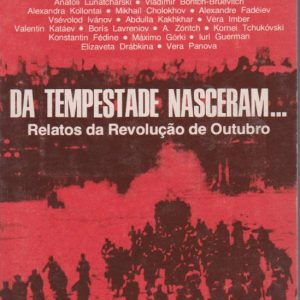 DA TEMPESTADE NASCERAM… : Relatos da Revolução de Outubro * Vários   1979