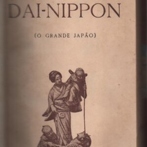 DAI-NIPPON (O GRANDE JAPÃO) – 2ª Edição – Wenceslau de Moraes   1923