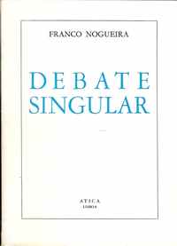 DEBATE SINGULAR    Franco Nogueira