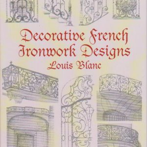 DECORATIVE FRENCH IRONWORK DESIGNS * Louis Blanc