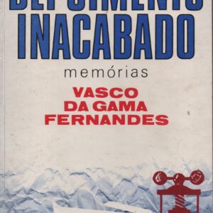 DEPOIMENTO INACABADO : Memórias * Vasco da Gama Fernandes   1975