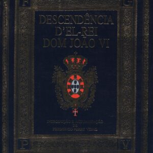 DESCENDÊNCIA D’EL-REI DOM JOÃO VI – Frederico Gavazzo Perry Vidal