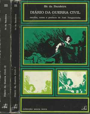 DIÁRIO DA GUERRA CIVIL (1826-1832) * Sá da Bandeira * Recolha, Notas e Prefácio de José Tengarrinha * 1975 e 1976