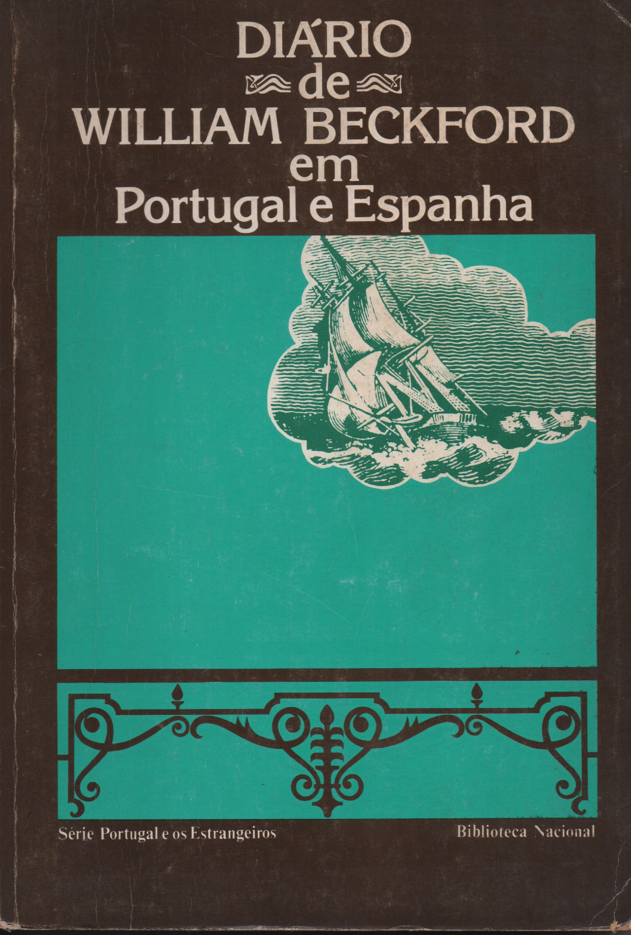 DIÁRIO DE WILLIAM BECKFORD EM PORTUGAL E ESPANHA * William Beckford