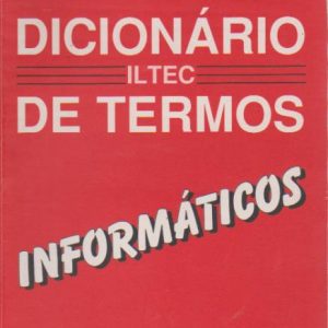 DICIONÁRIO DE TERMOS INFORMÁTICOS * Instituto de Linguística Teórica e Computacional