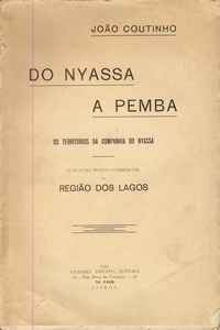 DO NYASSA A PEMBA : Os Territórios da Companhia do Nyassa – O Futuro Porto Commercial da REGIÃO DOS LAGOS * João Coutinho  1931