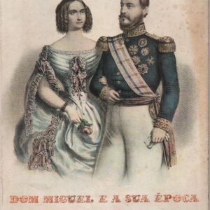 DOM MIGUEL E A SUA ÉPOCA : A Verdadeira História da Guerra Civil * Paul Siebertz   1986